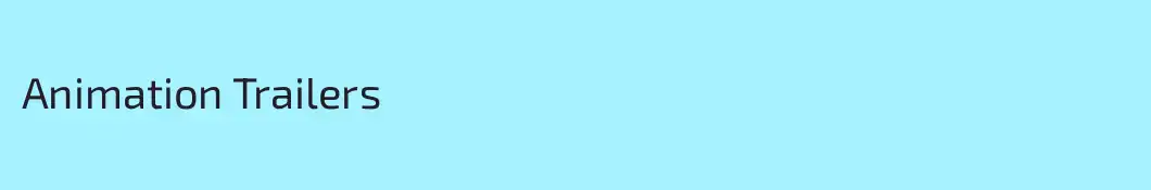Animation Trailers